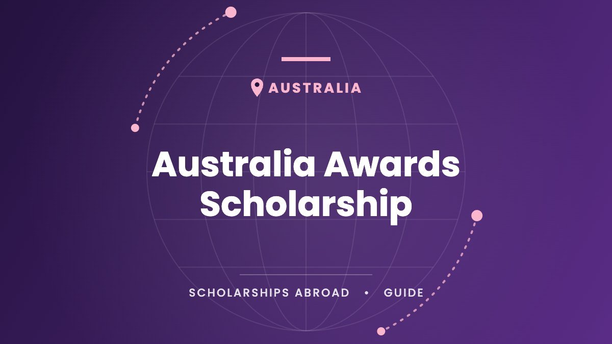 The Complete Guide to the Australia Awards Scholarship