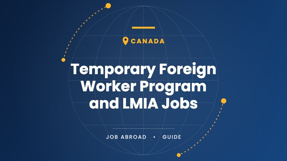Canada Temporary Foreign Worker Program in 2026: How LMIA Jobs Really Work