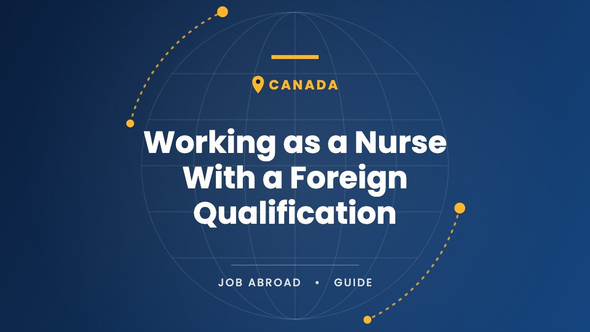How to Work as a Nurse in Canada With a Foreign Qualification: Registration, Exams and Immigration