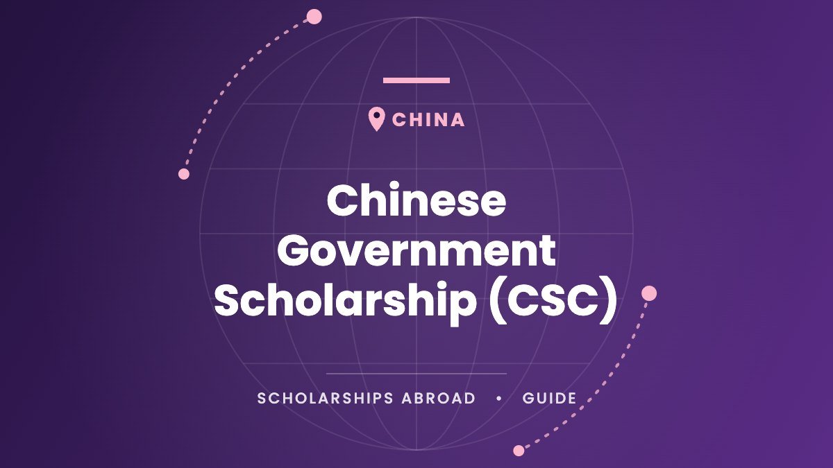The Complete Guide to the Chinese Government Scholarship (CSC Scholarship)