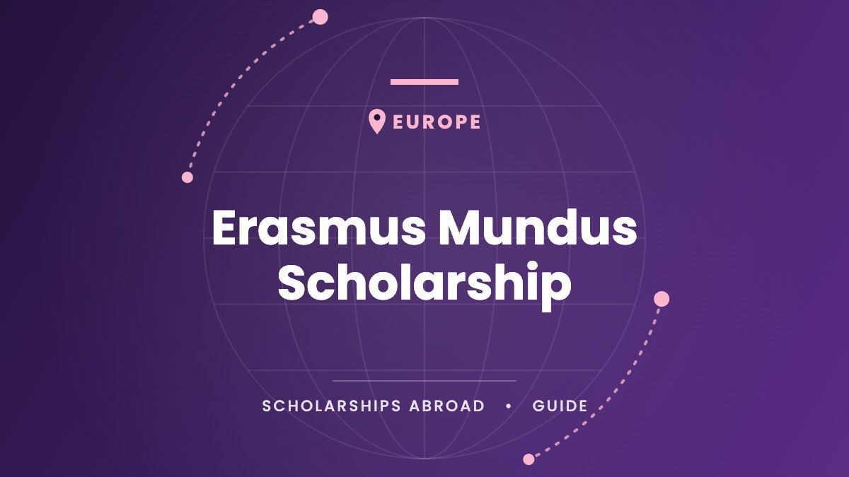 The Complete Guide to the Erasmus Mundus Scholarship