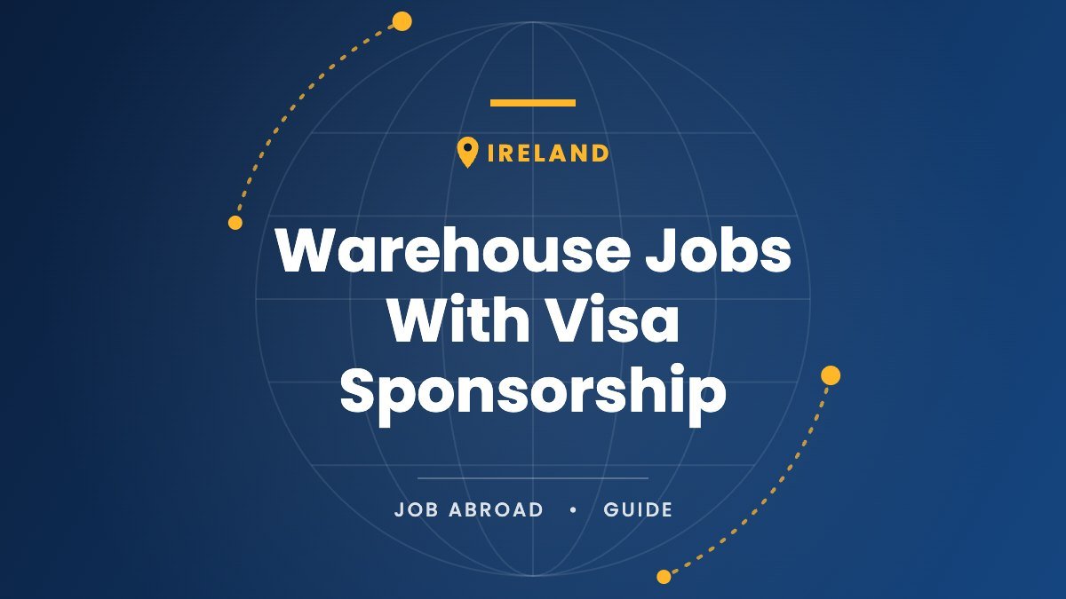 Ireland Warehouse Jobs with Visa Sponsorship in 2026