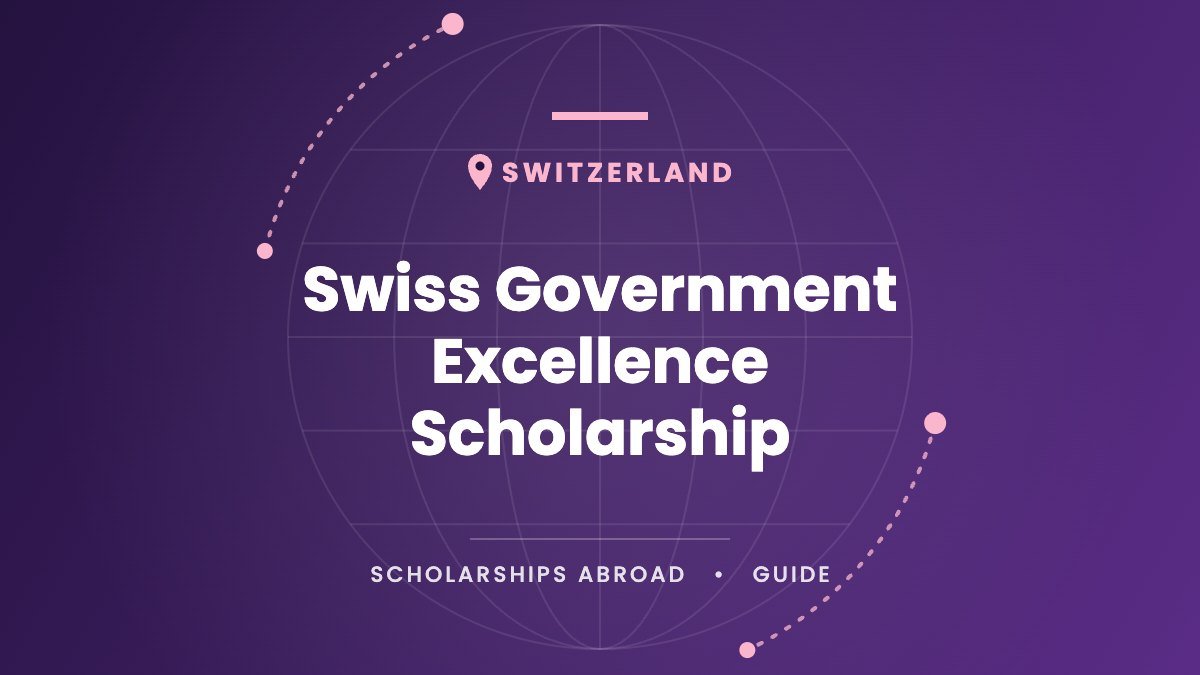 The Complete Guide to the Swiss Government Excellence Scholarship