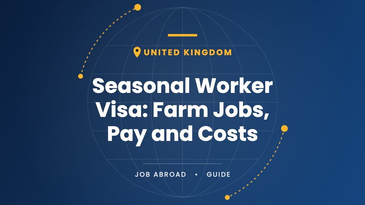 UK Seasonal Worker Visa 2026: Farm Jobs, Pay, Costs and Who Can Really Apply